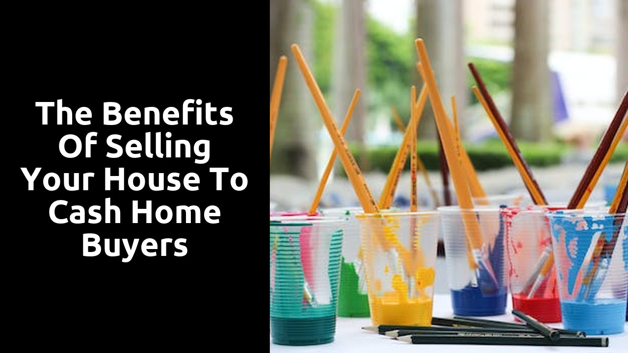 The Benefits Of Selling Your House To Cash Home Buyers
