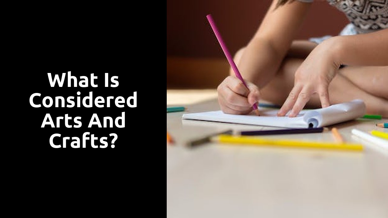What is considered arts and crafts?