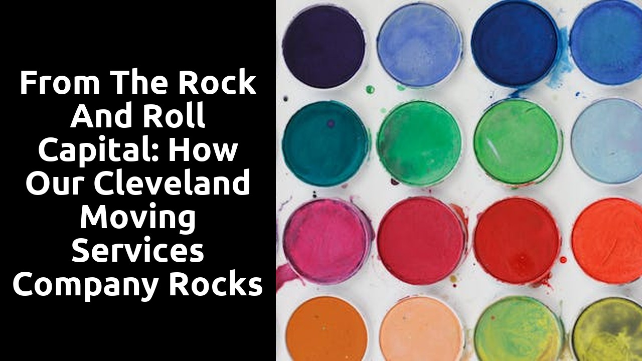 From the Rock and Roll Capital: How Our Cleveland Moving Services Company Rocks Your Move
